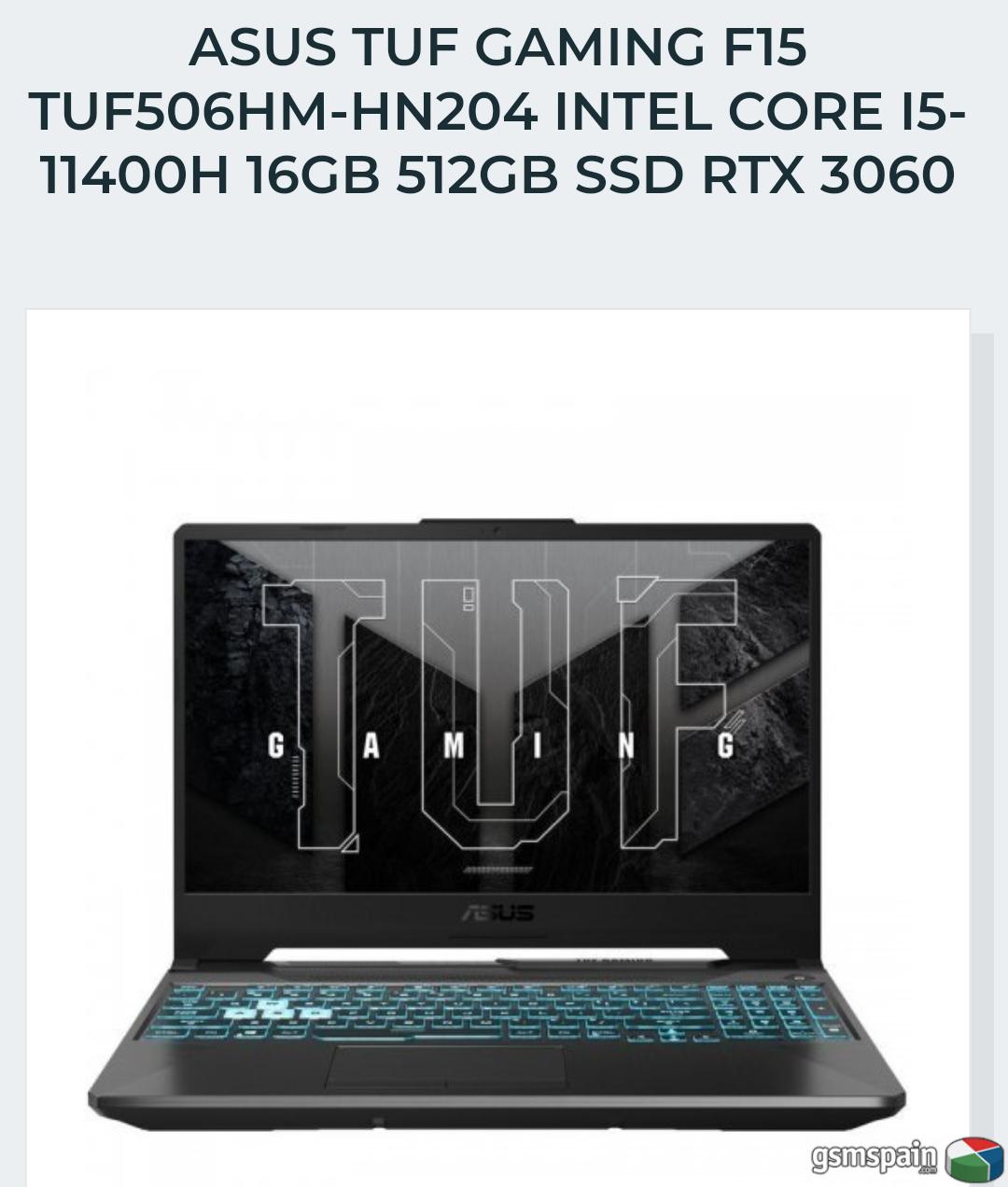 [VENDO] porttil Asus TUF Gaming F15 TUF506HM-HN204 Intel Core i5-11400H 16GB 512GB  RTX 3060